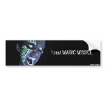 I cast MAGIC MISSILE bumper stickers