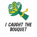 I CAUGHT THE BOUQUET Embroidered Shirt embroidered shirts