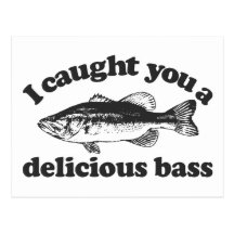 I Caught You A Delicious Bass Postcard