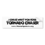 I Chase What You Fear! Bumper Stickers