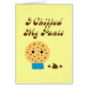 I Chipped My Pants Chocolate Chip Cookie cards