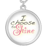 I choose to Shine Pendants