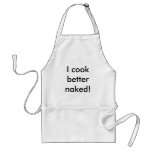 I cook better naked! aprons