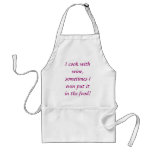 I cook with wine, sometimes I even put it in th... Aprons