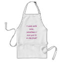 I cook with wine, sometimes I even put it in th... aprons