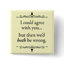 I could agree with you...