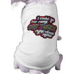 I Could Go For Some Cat Turds Right About Now pet clothing