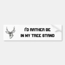 I’d Rather be in my Tree Stand Bumper Sticker