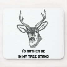 I’d Rather be in my Tree Stand Mousepad