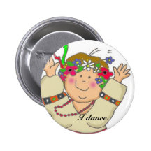 I Dance Pinback Button