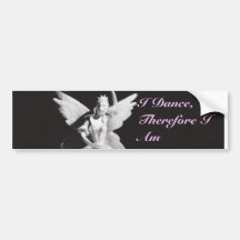 I Dance, Therefore, I Am Bumper Stickers