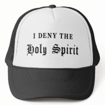 I Deny the Holy Spirit Hats