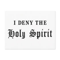 I Deny the Holy Spirit Post Card