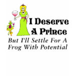 "I Deserve A Prince" Wine Princess & Wine Prince t-shirts