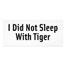 I Did Not Sleep With Tiger Customised Rack Card
