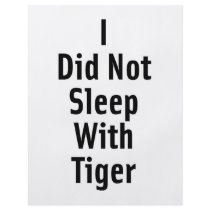 I Did Not Sleep With Tiger Personalised Flyer