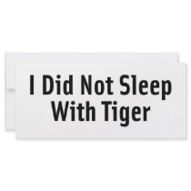 I Did Not Sleep With Tiger Customised Rack Card