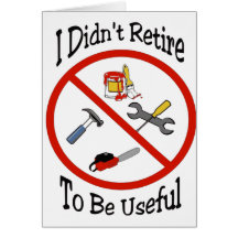 I didn't retire to be useful greeting cards