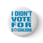 I Didn't Vote For Socialism Buttons