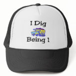 I Dig Being 1 Hat