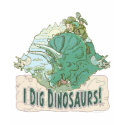 I Dig Dinosaurs for Dinosaur Hunters of all Ages t-shirts