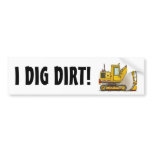I Dig Dirt Digger Shovel Bumper Sticker bumper stickers