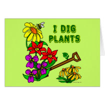 I Dig Plants Gardener Saying Greeting Cards