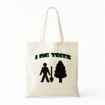 I Dig Trees Tote Bags