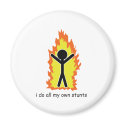 I do all my own stunts magnets
