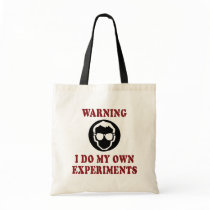 I Do My Own Experiments Tote Bags