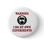 I Do My Own Experiments Button