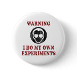 I Do My Own Experiments Button