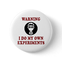 I Do My Own Experiments Pinback Buttons