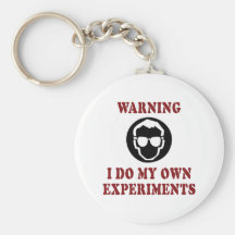 I Do My Own Experiments Keychains
