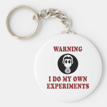 I Do My Own Experiments Keychains