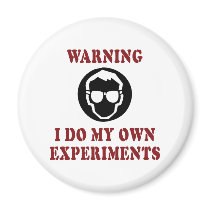I Do My Own Experiments Refrigerator Magnets