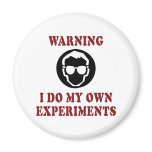 I Do My Own Experiments Magnet