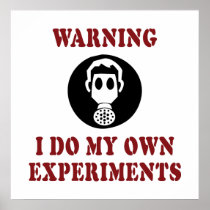 I Do My Own Experiments Print