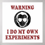 I Do My Own Experiments Poster posters