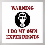 I Do My Own Experiments Print