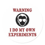 I Do My Own Experiments Sticker