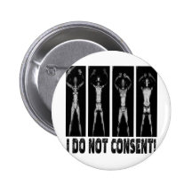 I DO NOT CONSENT BODY SCANNERS PINBACK BUTTONS