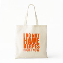 I Do Not Have Herpes Right Now Tote Bags
