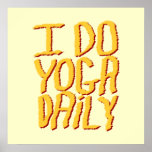 I Do Yoga Daily. Yellow. posters