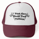 I Dont Care About Your Tattoos Hat