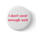 I don't care!enough said buttons