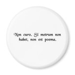 I don't care. If it doesn't rhyme, it's not a poem magnets