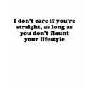 I don't care if you're straight T-shirt