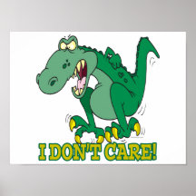 i dont care t-rex temper tantrum posters
