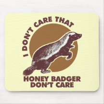 I don't care that honey badger don't care. mouse pads